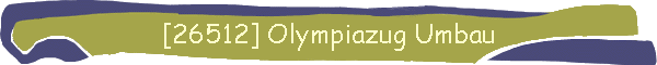 [26512] Olympiazug Umbau